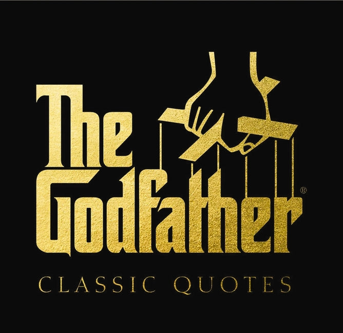 Godfather Classic Quotes: A Classic Collection of Quotes from Francis Ford Coppola's, the Godfather - Ingram