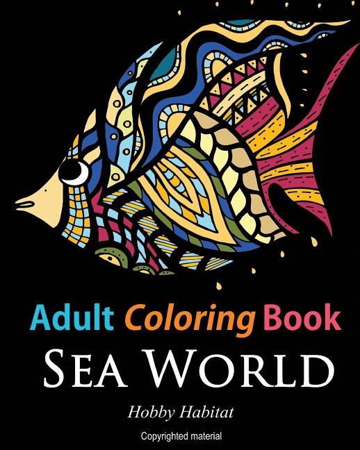 Adult Coloring Books: Sea World: Coloring Books for Adults Featuring 35 Beautiful Marine Life Designs - Ingram
