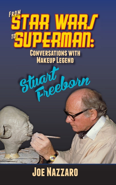 From Star Wars to Superman: Conversations with Makeup Legend Stuart Freeborn - Ingram