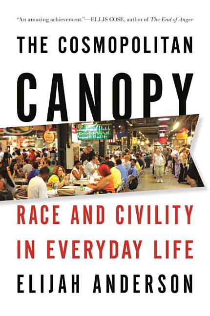 Cosmopolitan Canopy: Race and Civility in Everyday Life - Ingram