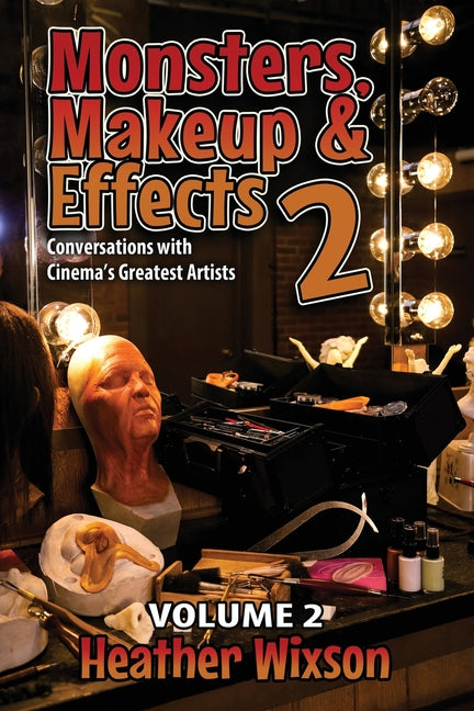 Monsters, Makeup & Effects 2: Conversations with Cinema's Greatest Artists - Ingram