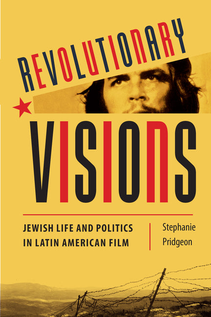 Revolutionary Visions: Jewish Life and Politics in Latin American Film - Ingram