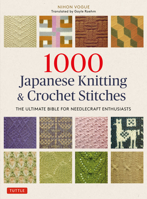 1000 Japanese Knitting & Crochet Stitches: The Ultimate Bible for Needlecraft Enthusiasts - Ingram