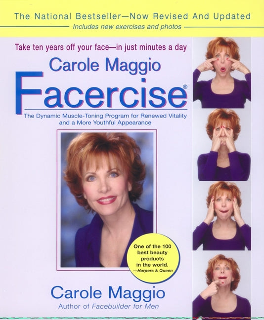 Carole Maggio Facercise (R): The Dynamic Muscle-Toning Program for Renewed Vitality and a More Youthful Appearance, Revised and Updated (Revised, Upda - Ingram