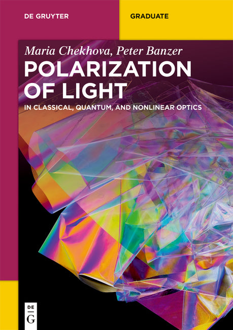 Polarization of Light: In Classical, Quantum, and Nonlinear Optics - Ingram