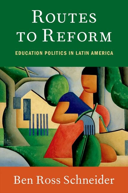 Routes to Reform: Education Politics in Latin America - Ingram