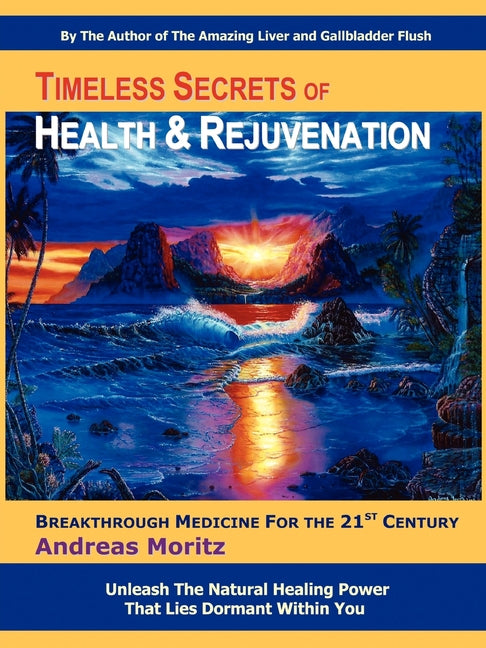Timeless Secrets of Health and Rejuvenation: Breakthrough Medicine for the 21st Century - Ingram