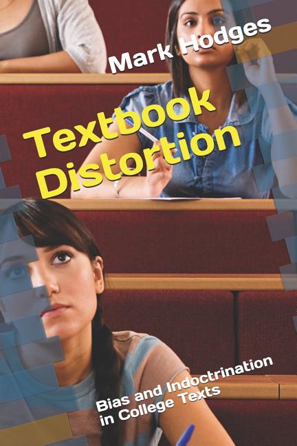 Textbook Distortion: Bias and Indoctrination in College Texts - Ingram