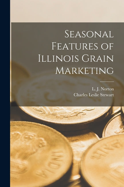 Seasonal Features of Illinois Grain Marketing - Ingram