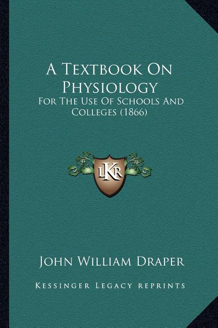 Textbook On Physiology: For The Use Of Schools And Colleges (1866) - Ingram