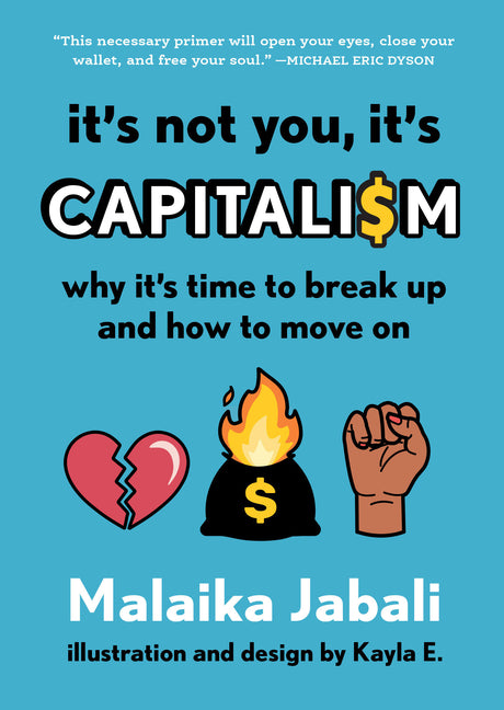 It's Not You, It's Capitalism: Why It's Time to Break Up and How to Move on - Ingram
