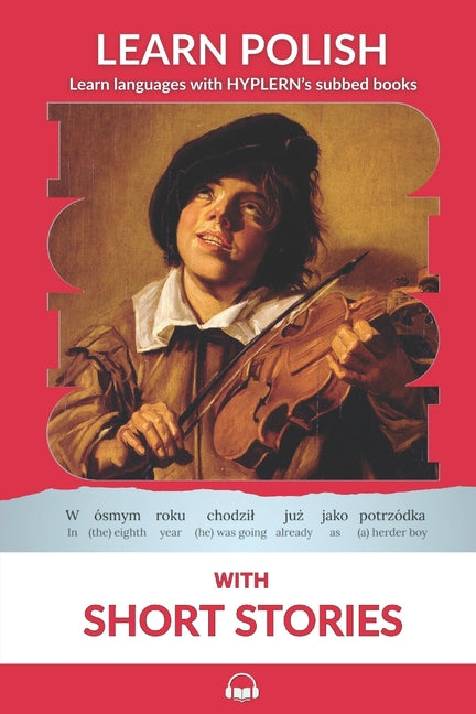 Learn Polish with Short Stories: Interlinear Polish to English - Ingram