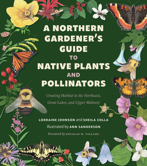 Northern Gardener's Guide to Native Plants and Pollinators - Ingram