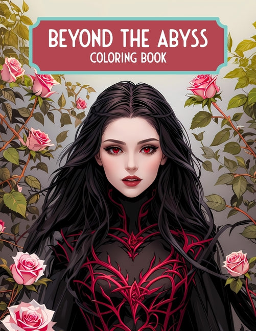 Beyond the Abyss Coloring Book: Gothic themed Dark Fantasy Line Art Illustration, Coloring Book for Adults and Teens Featuring Demons, Vampires, Mythi - Ingram