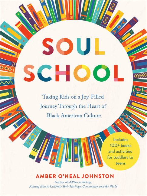 Soul School: Taking Kids on a Joy-Filled Journey Through the Heart of Black American Culture - Ingram