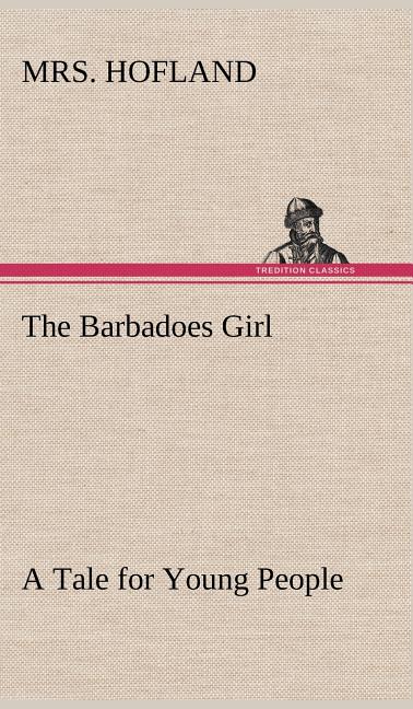 Barbadoes Girl A Tale for Young People - Ingram
