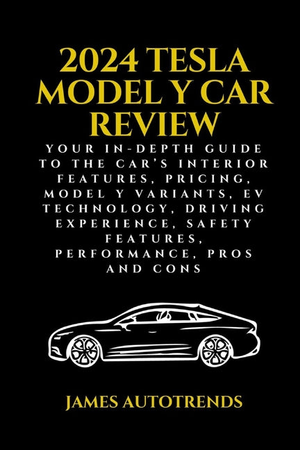 2024 Tesla Model Y Car Review: Your In-Depth Guide to the Car's Interior Features, Pricing, Model Y Variants, EV Technology, Driving Experience, Safe - Ingram