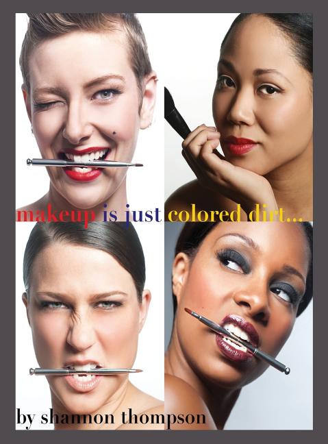 Make-Up Is Just ... Colored Dirt - Ingram