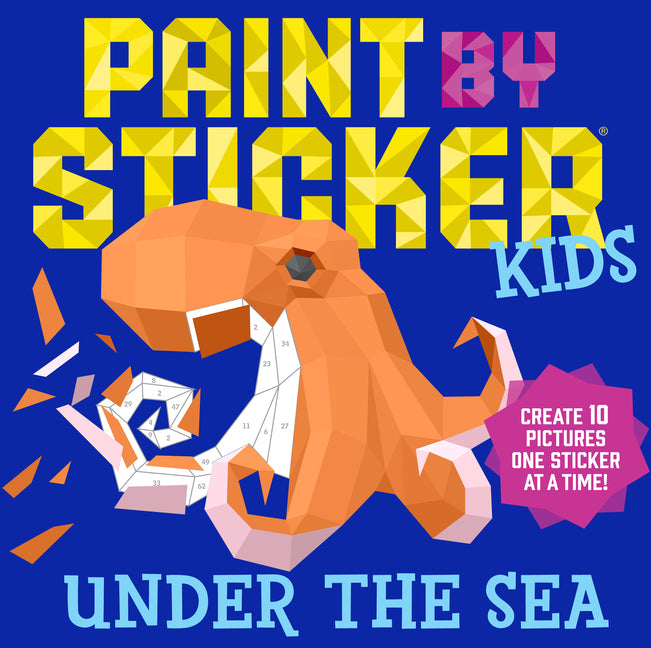 Paint by Sticker Kids: Under the Sea: Create 10 Pictures One Sticker at a Time! - Ingram
