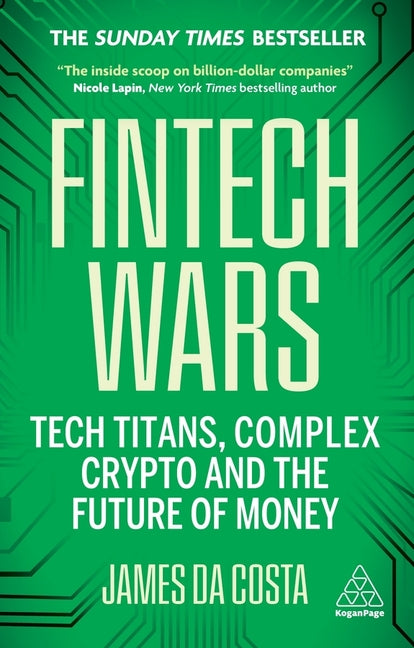 Fintech Wars: Tech Titans, Complex Crypto and the Future of Money - The Sunday Times Bestseller - Ingram