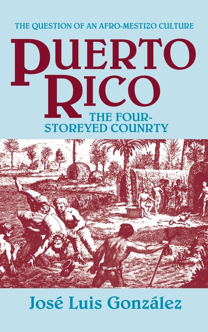 Puerto Rico: The Four-Storeyed Country and Other Essays - Ingram