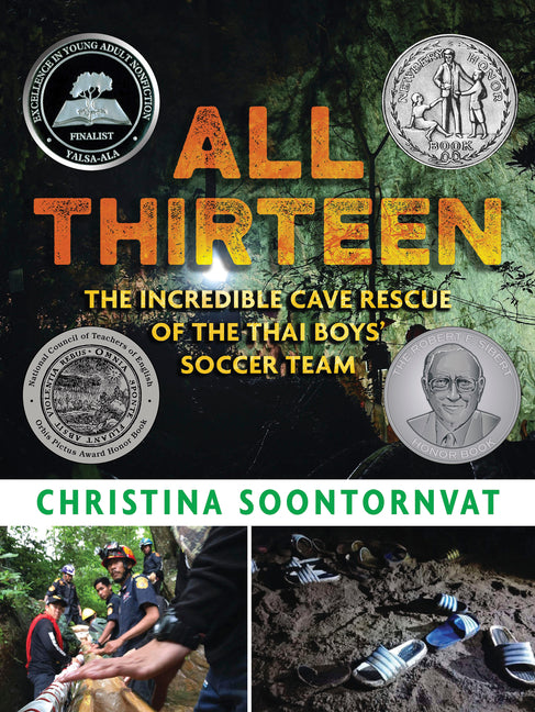 All Thirteen: The Incredible Cave Rescue of the Thai Boys' Soccer Team: (A True Story of Survival, Teamwork, and Global Rescue Efforts - For Kids Ages - Ingram