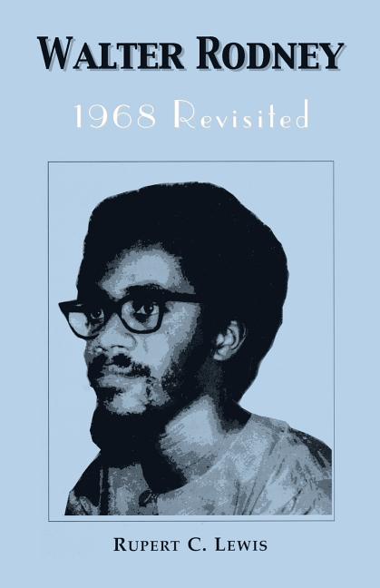 Walter Rodney: 1968 Revisited - Ingram