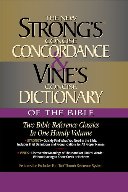 Strong's Concise Concordance and Vine's Concise Dictionary of the Bible: Two Bible Reference Classics in One Handy Volume - Ingram