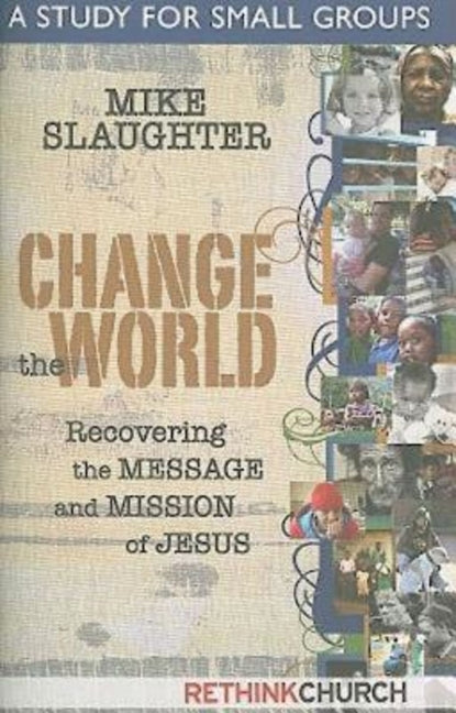 Change the World: A Study for Small Groups - Ingram