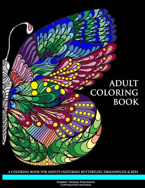 Adult Coloring Book: A Coloring Book for Adults Featuring Butterflies, Dragonflies & Bees - Ingram