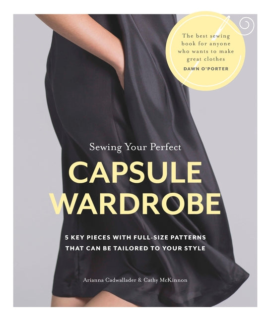 Sewing Your Perfect Capsule Wardrobe: 5 Key Pieces with Full-Size Patterns That Can Be Tailored to Your Style - Ingram