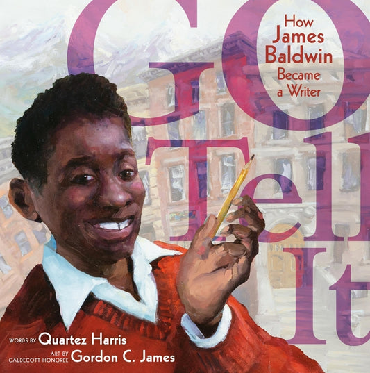 Go Tell It: How James Baldwin Became a Writer - Ingram