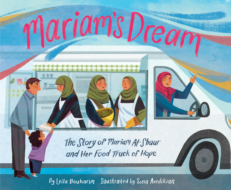 Mariam's Dream: The Story of Mariam Al-Shaar and Her Food Truck of Hope - Ingram