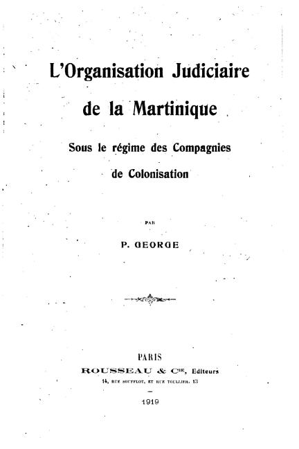 L'organisation judiciaire de la Martinique, sous le régime des compagnies de colonisation - Ingram