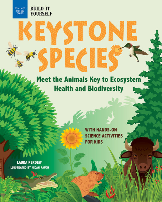 Keystone Species: Meet the Animals Key to Ecosystem Health and Biodiversity with Hands-On Science Activities for Kids - Ingram