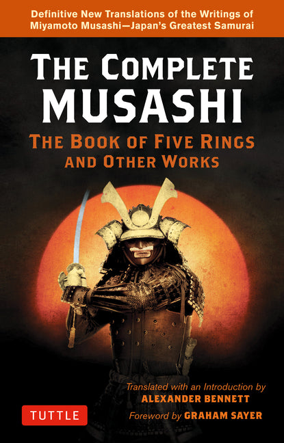 Complete Musashi: The Book of Five Rings and Other Works: Definitive New Translations of the Writings of Miyamoto Musashi - Japan's Greatest Samurai - Ingram