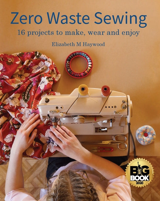 Zero Waste Sewing: 16 projects to make, wear and enjoy - Ingram