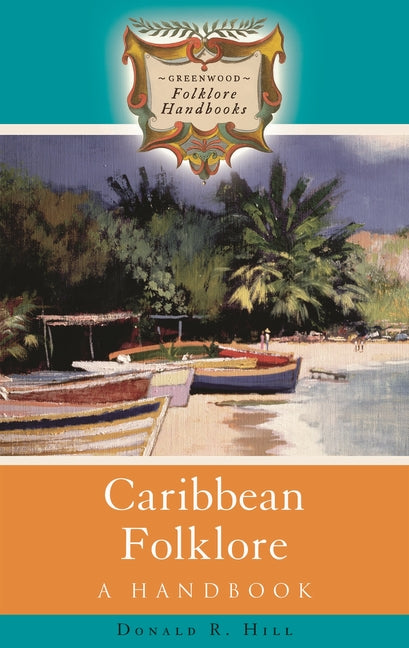 Caribbean Folklore: A Handbook - Ingram