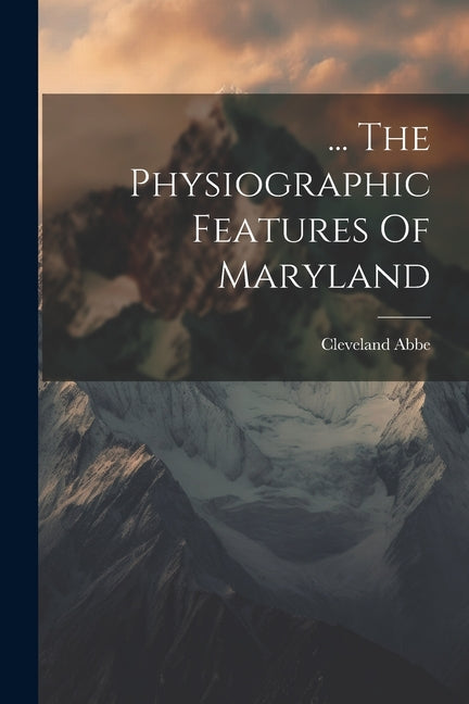 ... The Physiographic Features Of Maryland - Ingram
