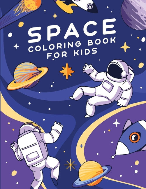 Space Coloring Book For Kids: Amazing Outer Space Coloring Book with Spaceships, Planets, Rockets, Galaxies and more. Featuring over 40 illustration - Ingram