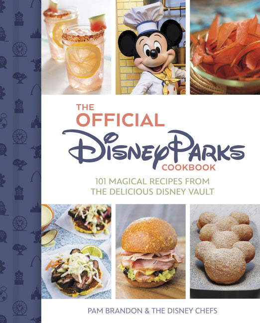 Official Disney Parks Cookbook: 101 Magical Recipes from the Delicious Disney Vault - Ingram