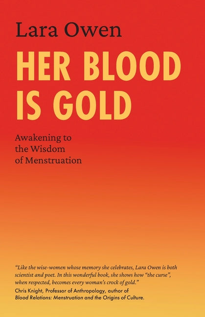 Her Blood is Gold: Awakening to the Wisdom of Menstruation - Ingram