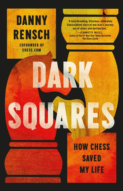 Dark Squares: How Chess Saved My Life - Ingram