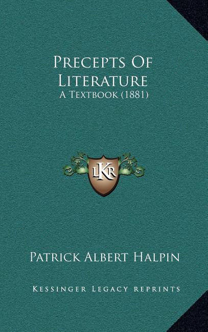 Precepts Of Literature: A Textbook (1881) - Ingram