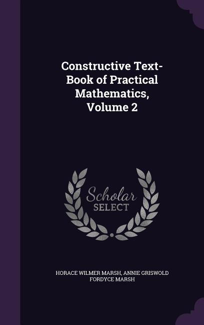 Constructive Text-Book of Practical Mathematics, Volume 2 - Ingram