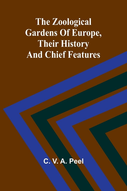 zoological gardens of Europe, their history and chief features - Ingram