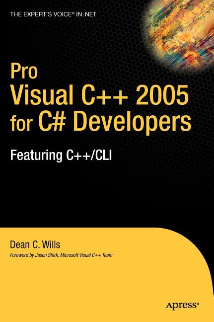 Pro Visual C++ 2005 for C# Developers: Featuring C++/CLI - Ingram