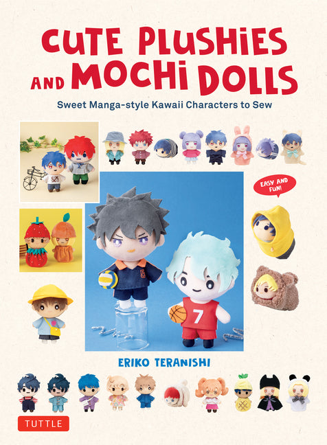 Cute Plushies and Mochi Dolls: Sweet Manga-Style Kawaii Characters to Sew - Ingram