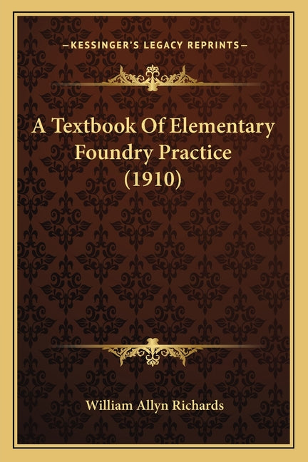 Textbook Of Elementary Foundry Practice (1910) - Ingram