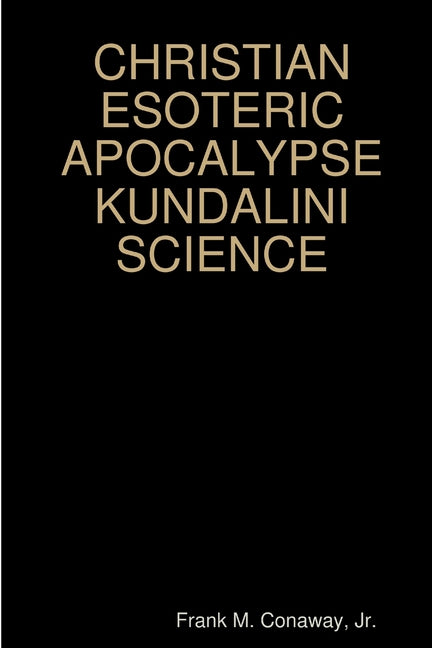 Christian Esoteric Apocalypse Kundalini Science - Ingram